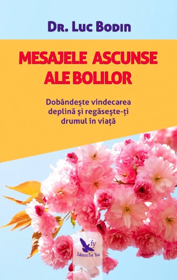 Mesajele ascunse ale bolilor - Dr. Luc Bodin