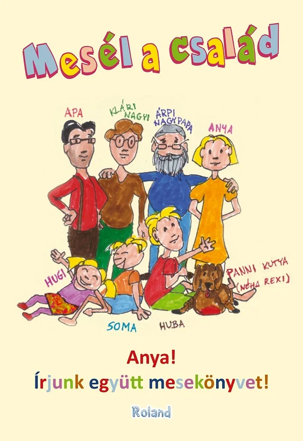Mesel a csalad. Anya! Irjunk egyutt mesekonyvet! Poveste de familie