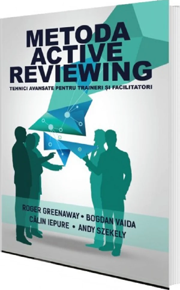 Metoda Active Reviewing - Roger Greenaway, Bogdan Vaida, Calin Iepure, Andy Szekely