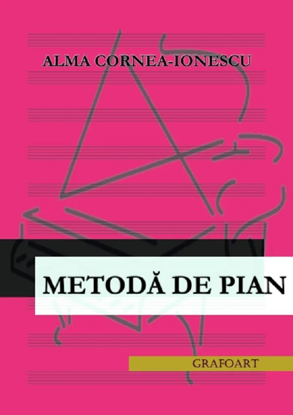 Metoda de pian - Alma Cornea-Ionescu