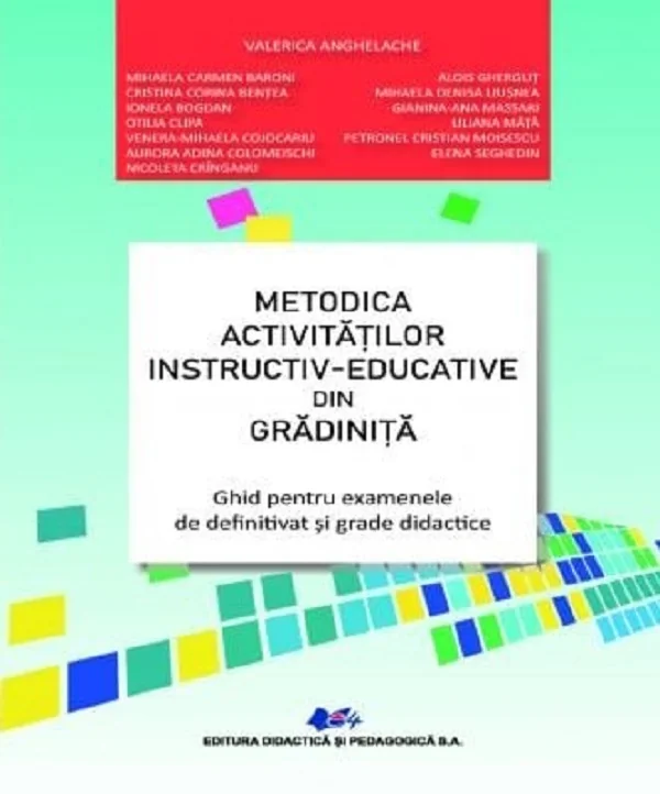 Metodica activitatilor instructiv-educative din gradinita Ed.3 - Valerica Anghelache, Mihaela Carmen Baroni, Alois Ghergut, Cristina Corina Bentea, Mihaela Denisa Liusnea, Ionela Bogdan