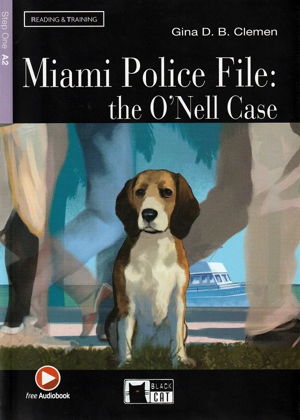 Miami Police File: The O'Nell Case - Gina D. B. Clemen