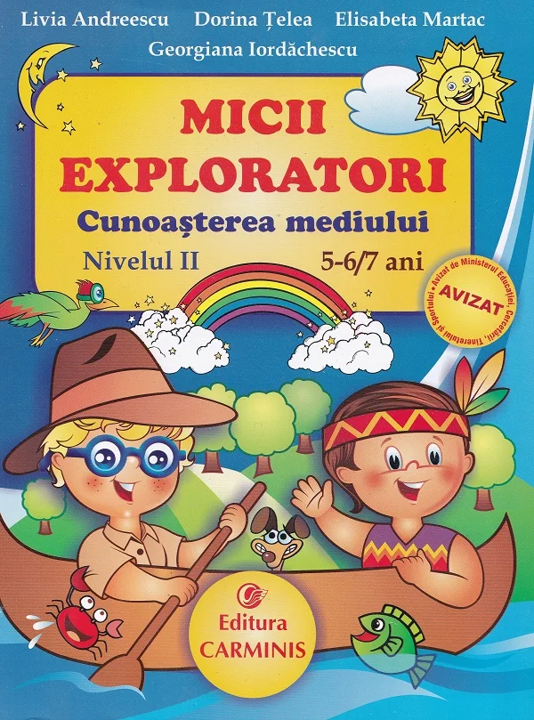 Micii exploratori. Cunoasterea mediului. Nivelul II 5-6,7 ani - Livia Andreescu, Dorina Telea, Elisabeta Martac, Georgiana Iordachescu