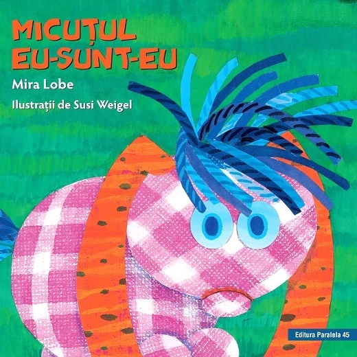 Micutul Eu-sunt-eu - Mira Lobe, Susi Weigel