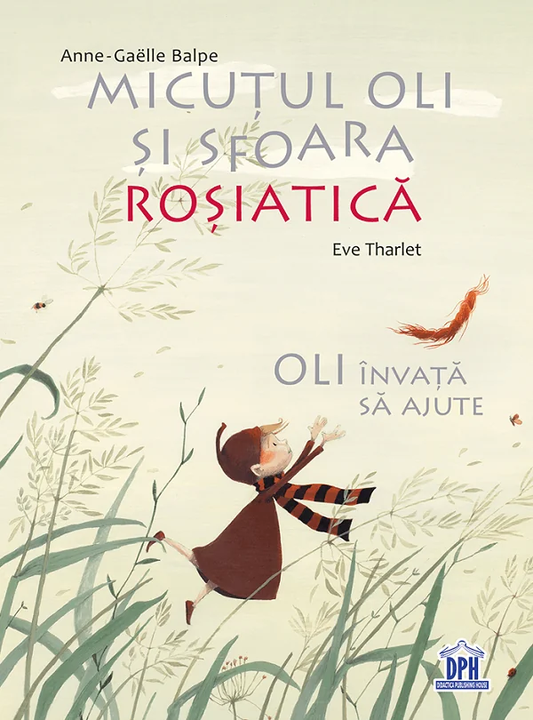 Micutul Oli si sfoara rosiatica - Anne-Gaelle Balpe, Eve Tharlet