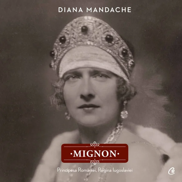 Mignon. Principesa Romaniei, Regina Iugoslaviei