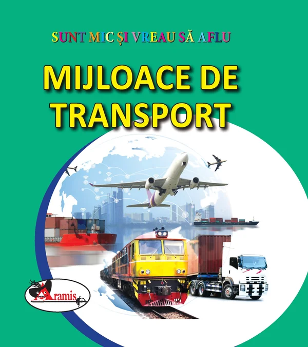 Mijloace de transport - Sunt mic si vreau sa aflu