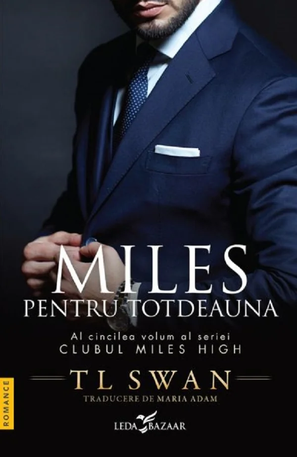 Miles pentru totdeauna. Seria Clubul Miles High Vol.5 - T. L. Swan