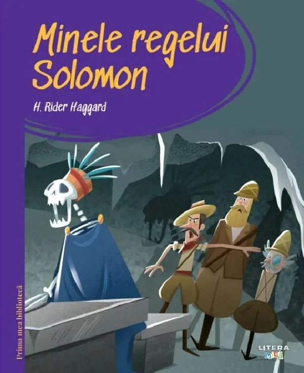Minele regelui Solomon. Prima mea biblioteca - H. Rider Haggard