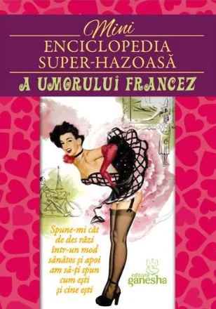 Mini enciclopedia super-hazoasa a umorului francez