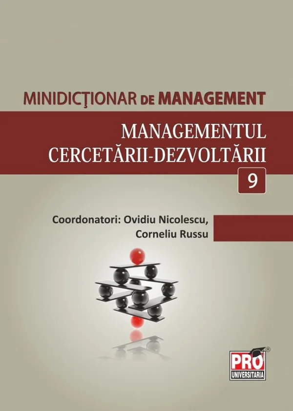 Minidictionar de management 9: Managementul cercetariI-dezvoltarii