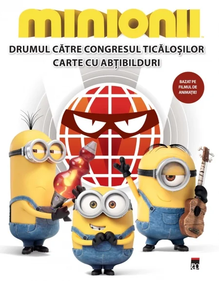 Minionii: Drumul catre congresul ticalosilor .Carte cu abtibilduri