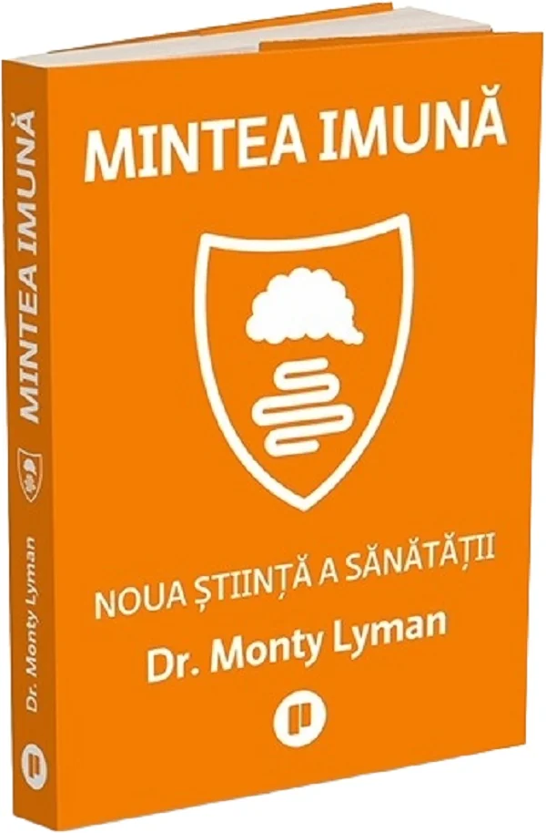 Mintea imuna. Noua stiinta a sanatatii