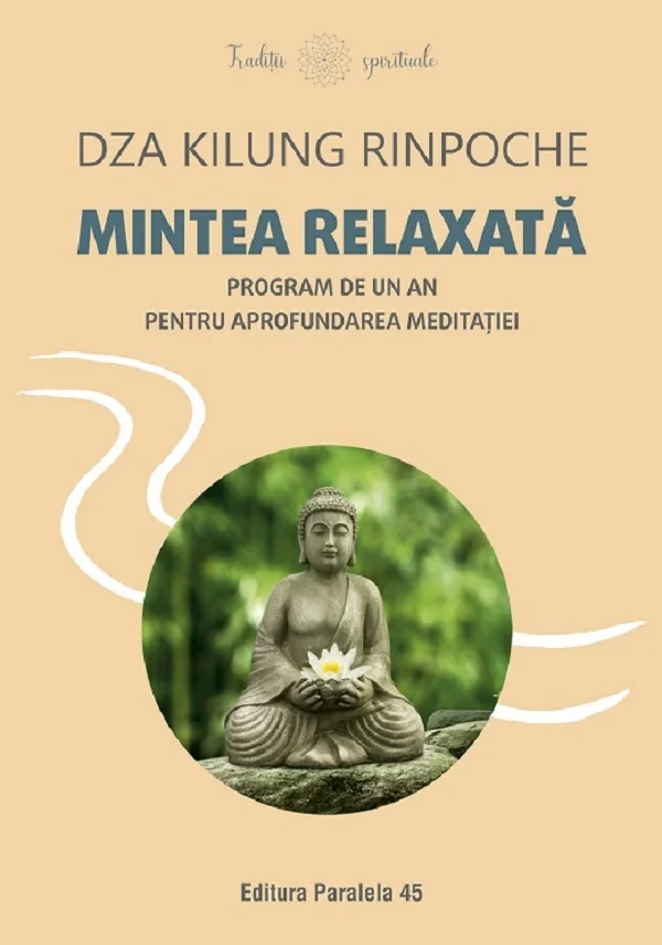Mintea relaxata. Program de un an pentru aprofundarea meditatiei