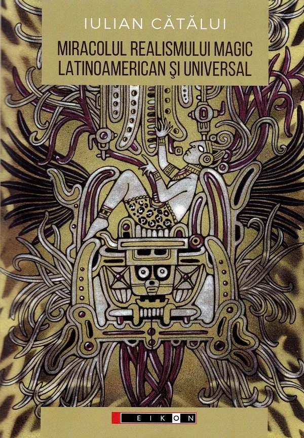 Miracolul realismului magic latinoamerican si universal: Perspective literare si filosofice