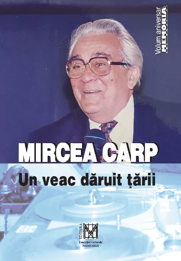Mircea Carp, un veac daruit tarii
