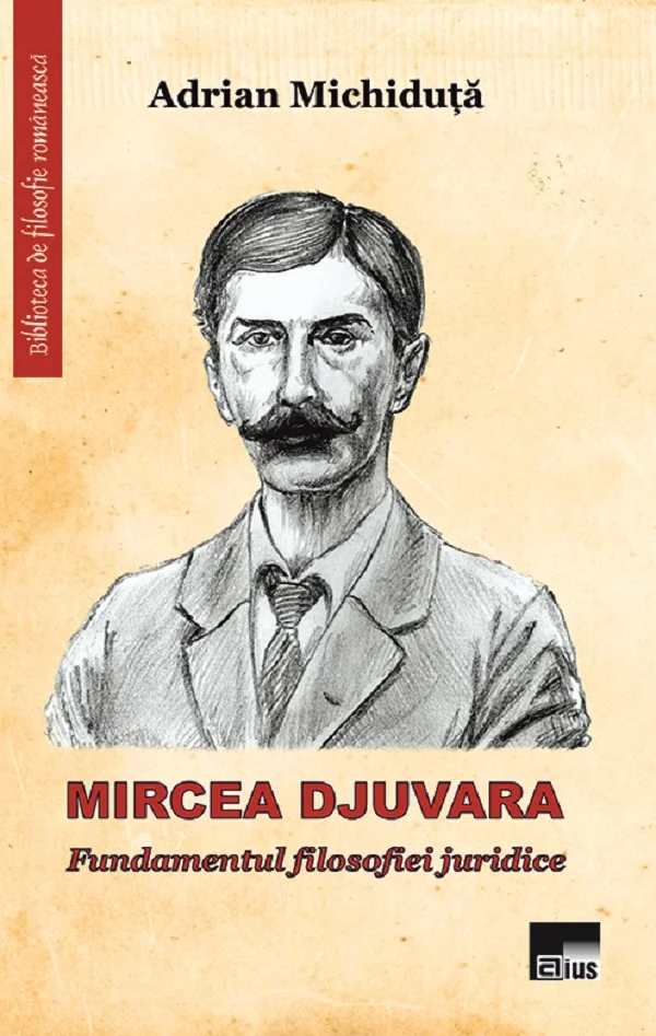 Mircea Djuvara. Fundamentul filosofiei juridice