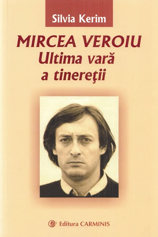 Mircea Veroiu. Ultima vara a tineretii