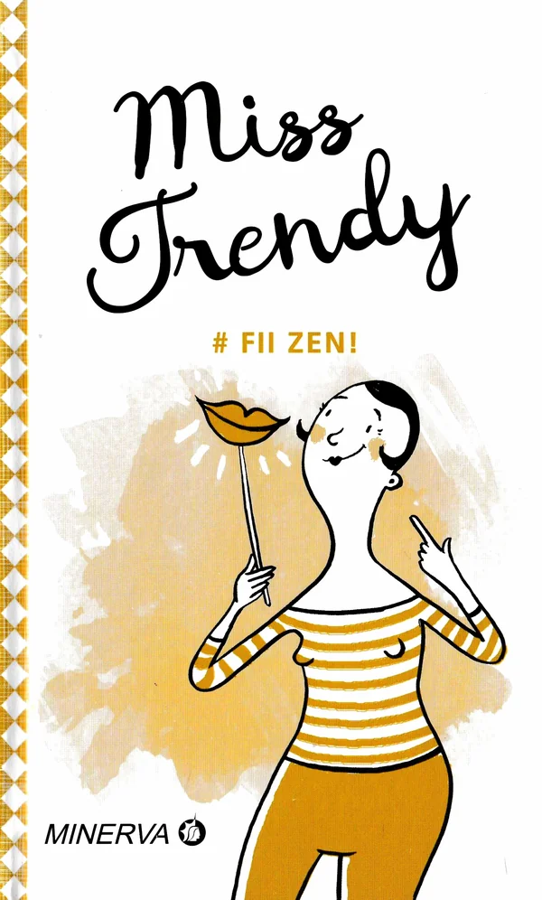 Miss Trendy - Fii zen!