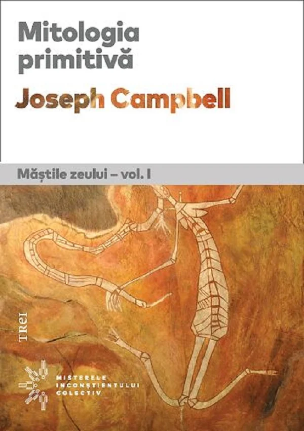 Mitologia primitiva. Mastile Zeului Vol.1