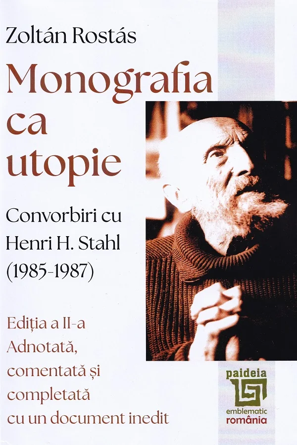 Monografia ca utopie. Convorbiri cu Henri H. Stahl (1985-1987)