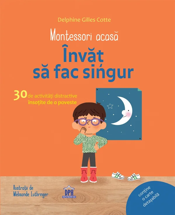 Montessori acasa. Invat sa fac singur - Delphine Gilles Cotte