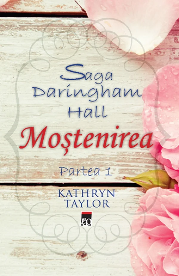 Mostenirea. Saga Daringham Hall Partea 1