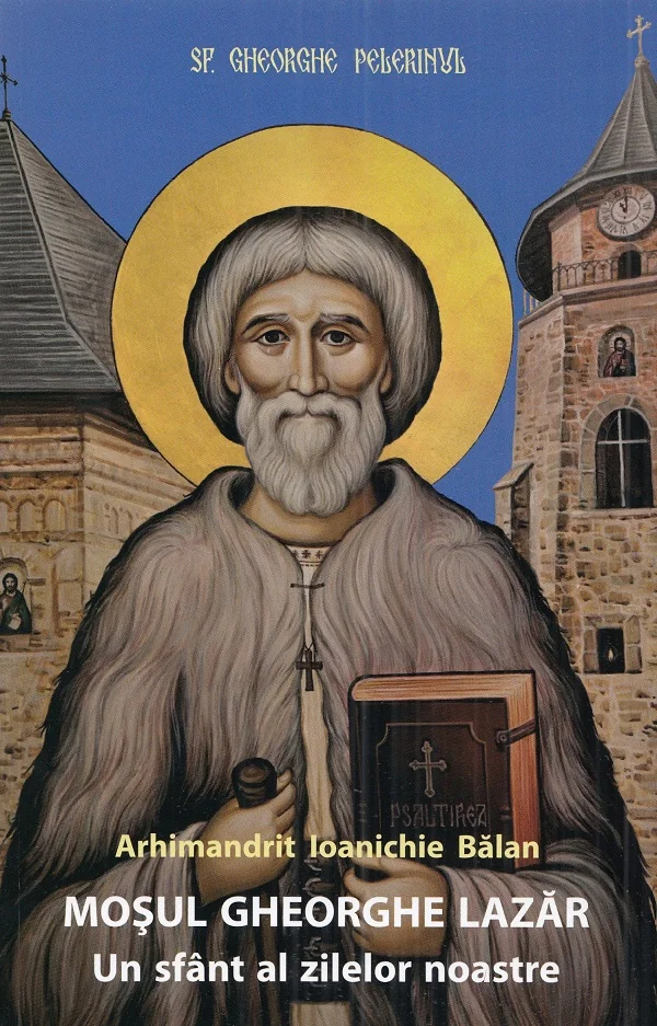 Mosul Gheorghe Lazar, un sfant al zilelor noastre Ed.4