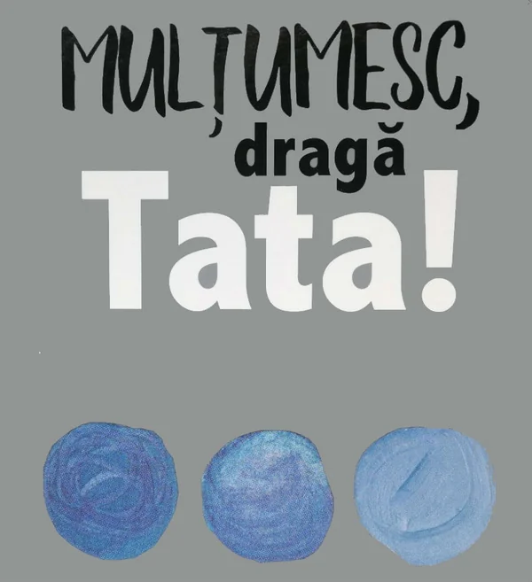 Multumesc, draga Tata!
