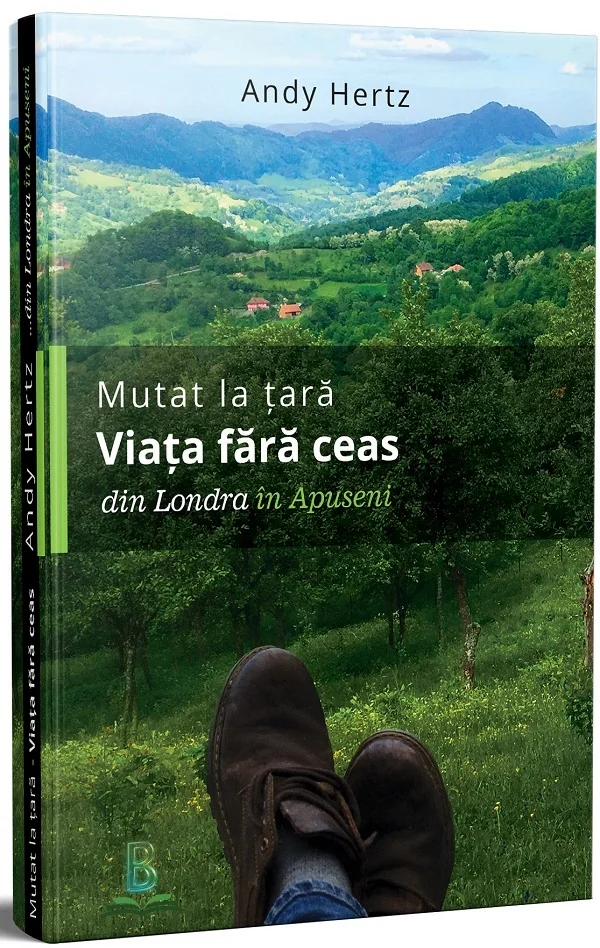 Mutat la tara. Viata fara ceas din Londra in Apuseni