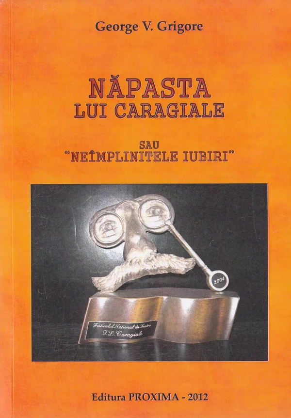 Napasta lui Caragiale sau neimplinitele iubiri
