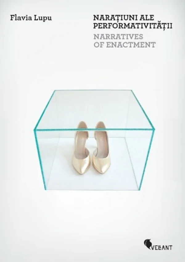 Naratiuni ale performativitatii. Narratives of Enactment