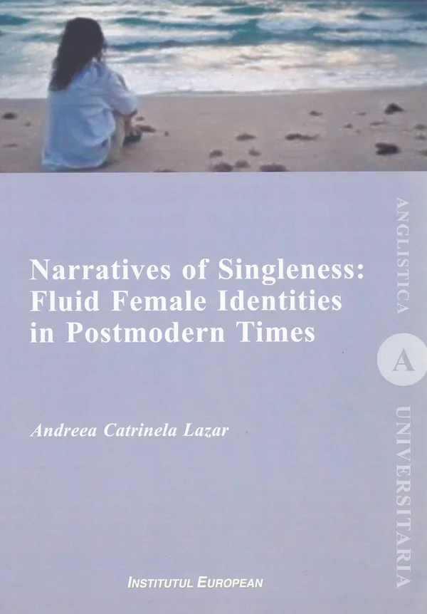 Narratives of Singleness: Fluid Female Identities in Postmodern Times