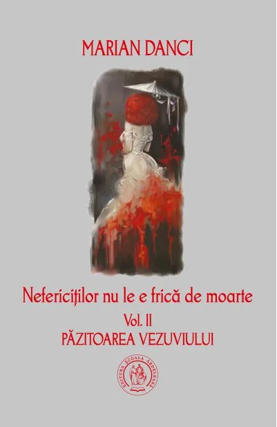 Nefericitilor nu le e frica de moarte. vol. 2 Pazitoarea Vezuviului