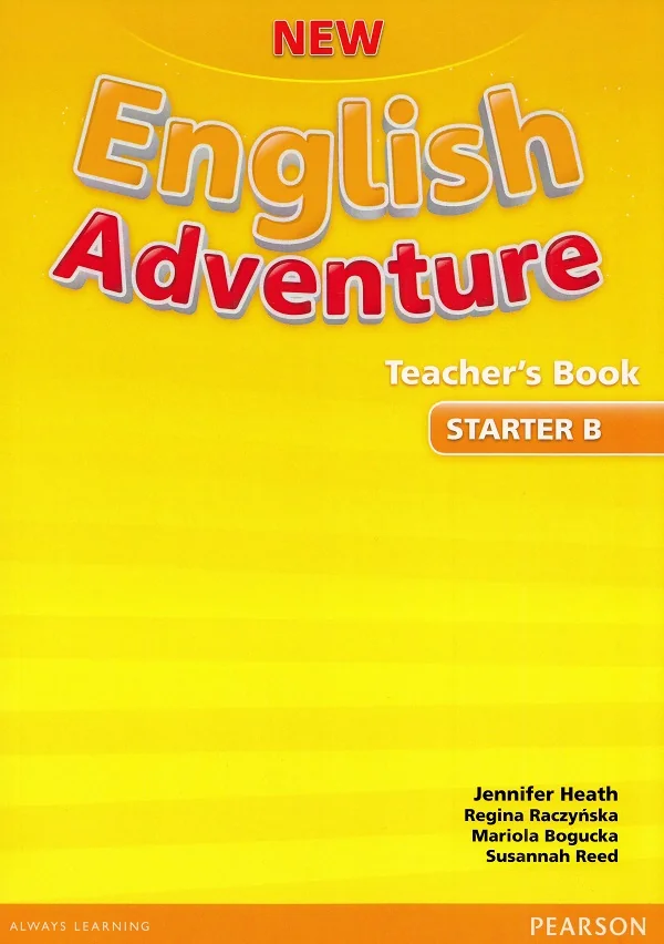 New English Adventure Teacher's Book Starter B - Jennifer Heath, Regina Raczynska, Mariola Bogucka, Susannah Reed