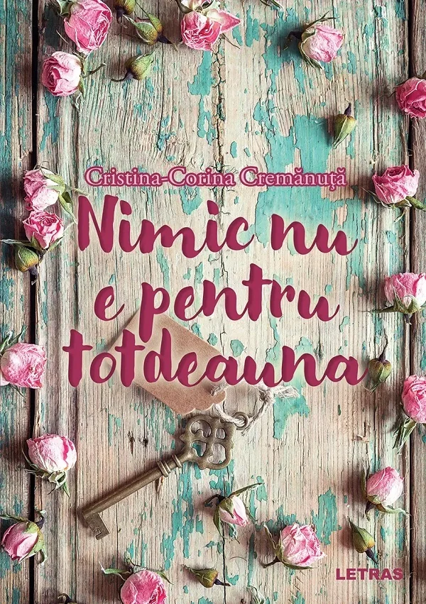 Nimic nu e pentru totdeauna - Cristina-Corina Cremanuta