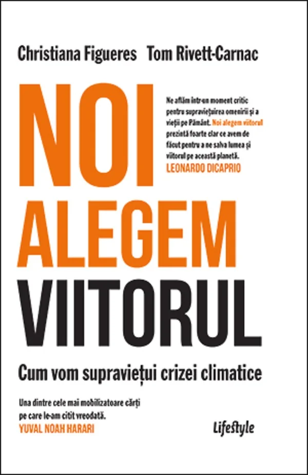 Noi alegem viitorul - Christiana Figueres, Tom Rivett-Carnac