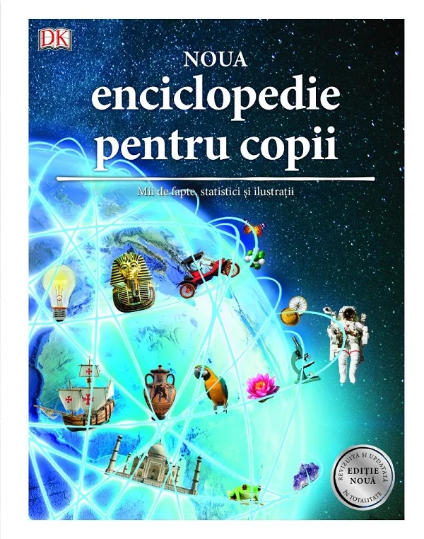 Noua enciclopedie pentru copii. Mii de fapte, statistici si ilustratii