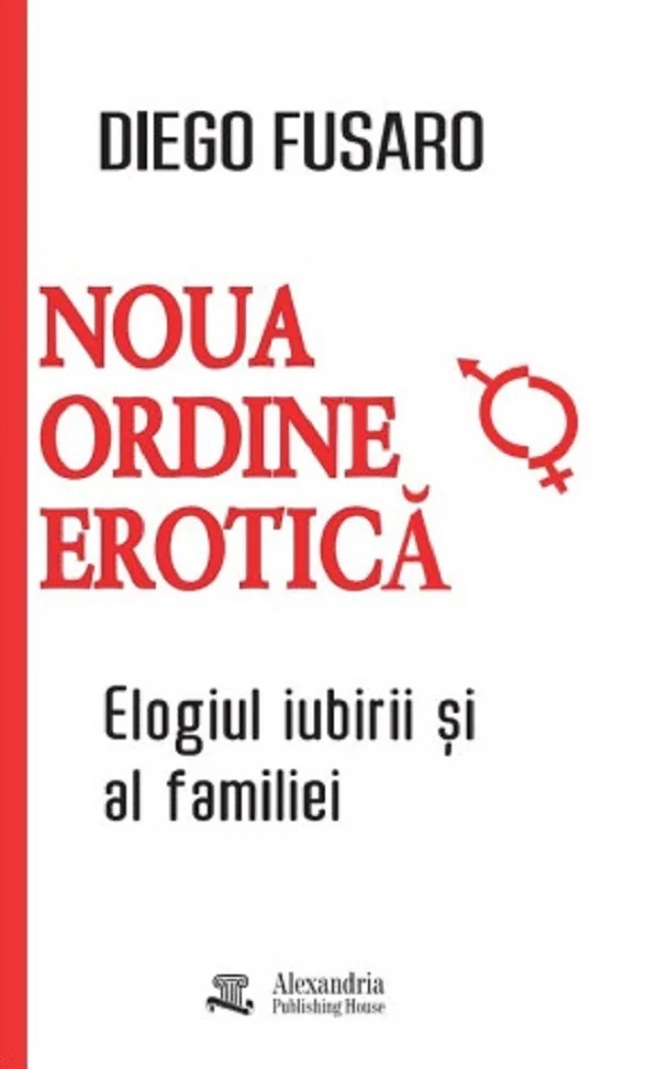 Noua ordine erotica. Elogiul iubirii si al familiei