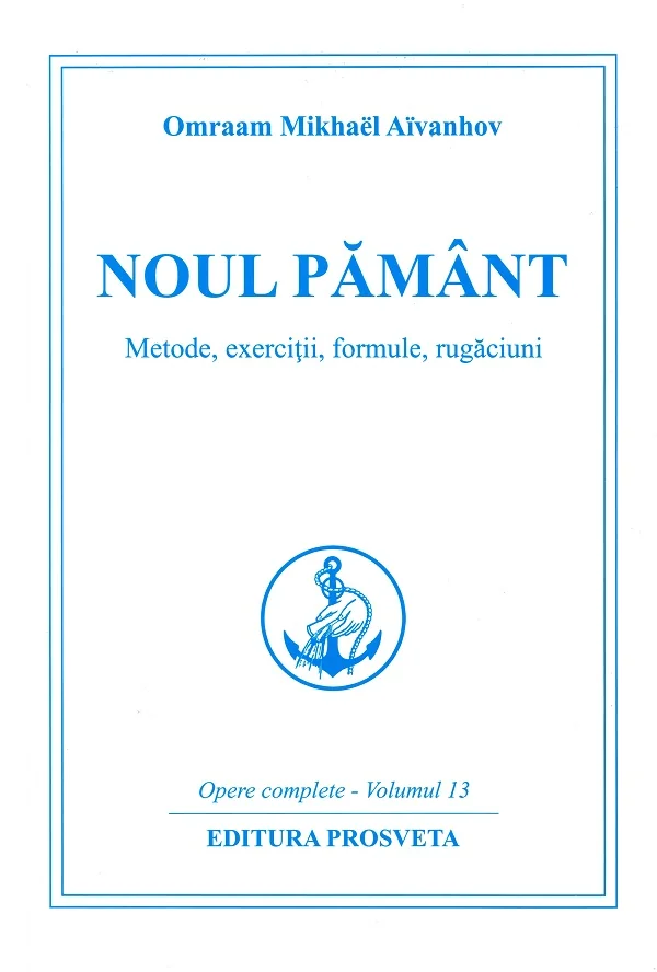 Noul pamant. Metode, exercitii, formule, rugaciuni, Ed.4