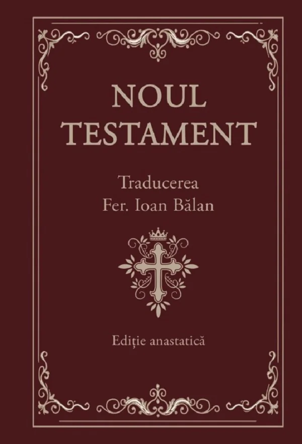 Noul Testament. Editie Anastatica