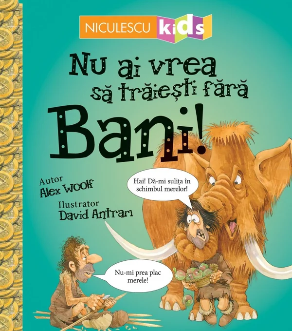 Nu ai vrea sa traiesti fara: Bani!