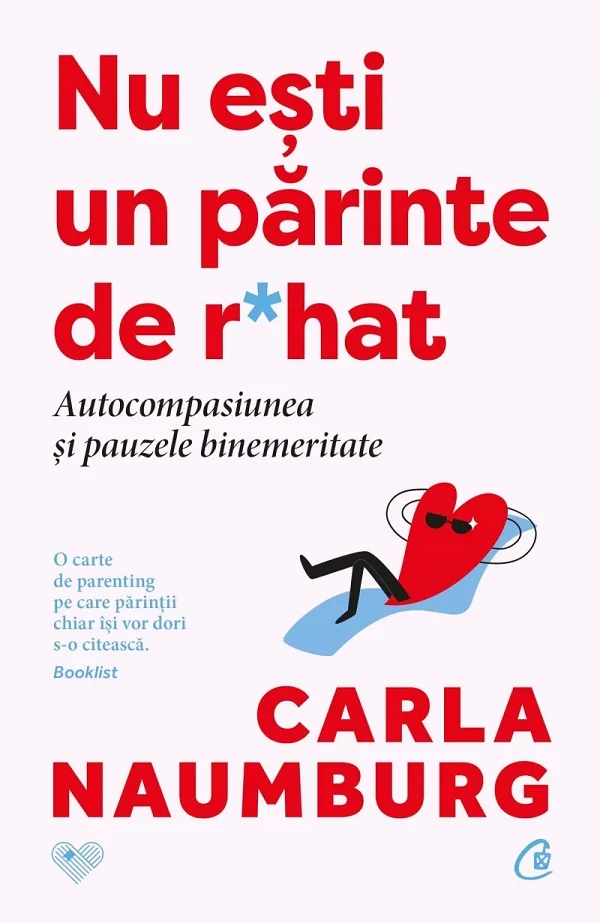 Nu esti un parinte de r*hat. Autocompasiunea si pauzele binemeritate