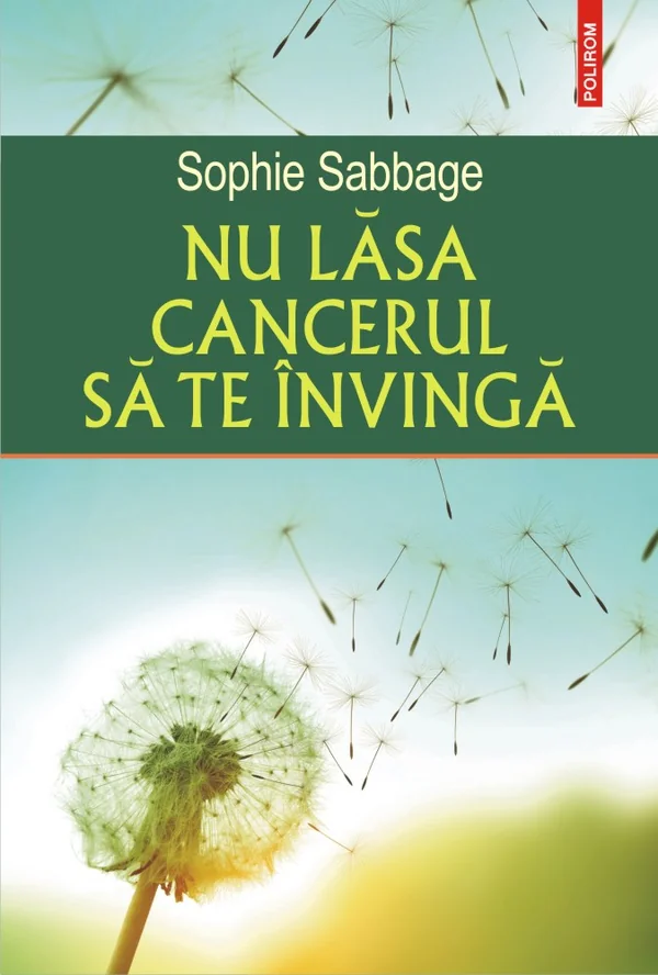 Nu lasa cancerul sa te invinga