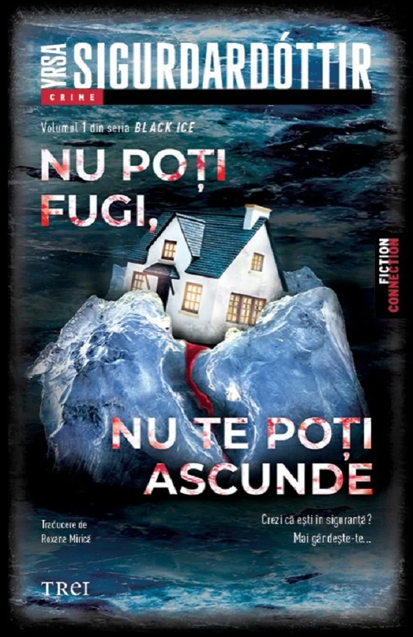 Nu poti fugi, nu te poti ascunde. Seria Black Ice Vol.1