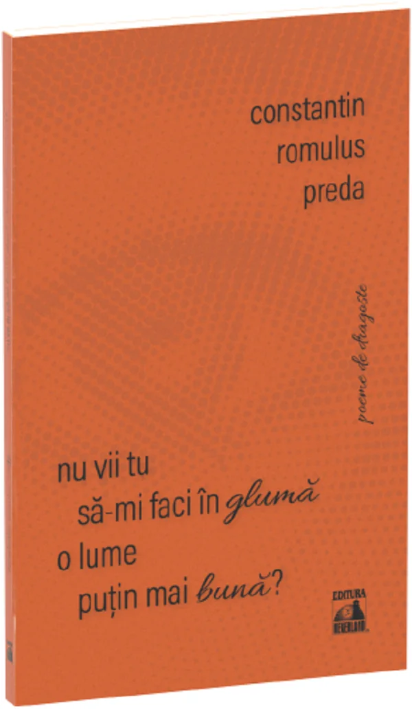 Nu vii tu sa-mi faci in gluma o lume putin mai buna?