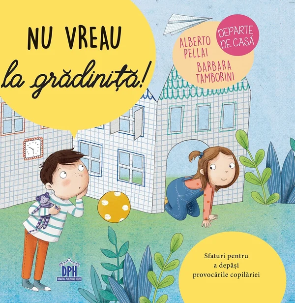 Nu vreau la gradinita! - Alberto Pellai, Barbara Tamborini, Elisa Paganelli