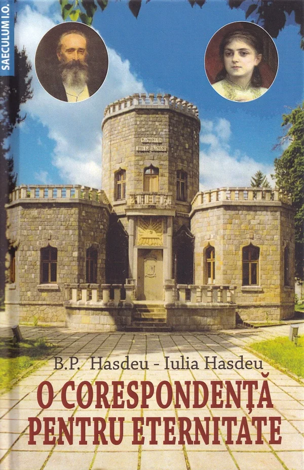 O corespondenta pentru eternitate - B. P. Hasdeu, Iulia Hasdeu