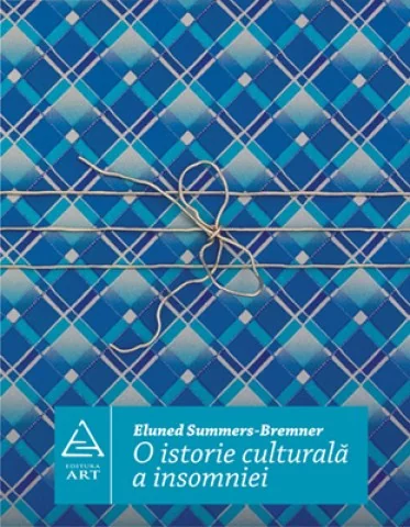O istorie culturala a insomniei - Eluned Summers-Bremner