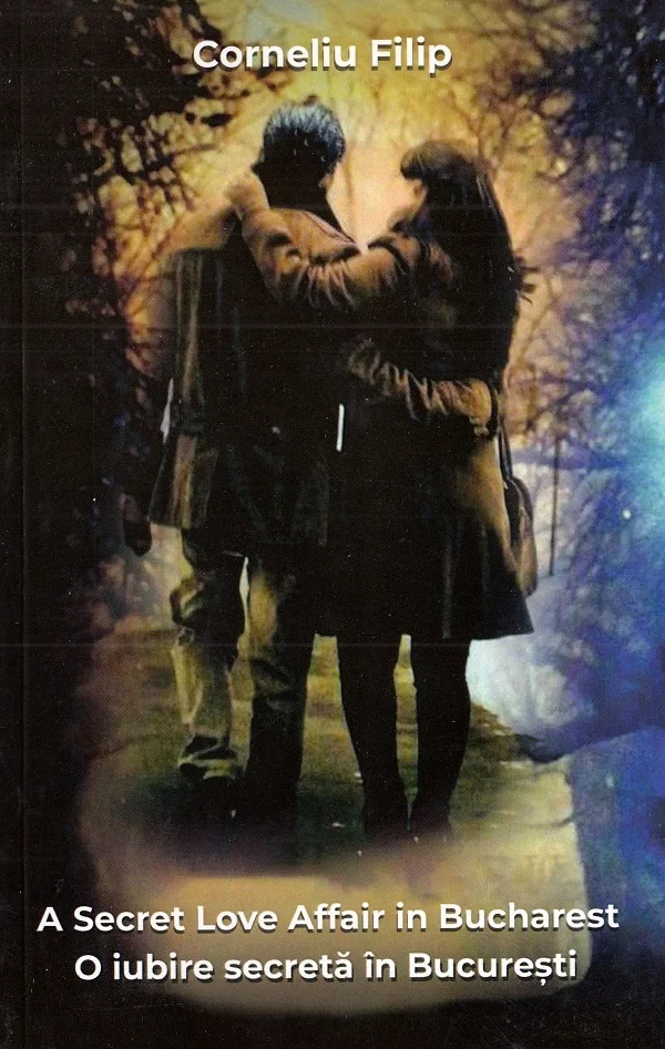 O iubire secreta in Bucuresti. A Secret Love Affair in Bucharest